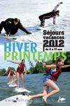 Catalogue Séjours vacances Hiver/Printemps 2012 de 6 à 17 ans 