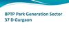 BPTP Park Generation Gurgaon +91 9811 999 666 Real Estate Gurgaon