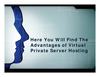 Here You Will Find The Advantages of Virtual Private Server Hosting