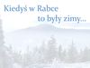 Kiedyś w Rabce to były zimy...