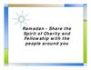 Ramadan - Share the Spirit of Charity and Fellowship with the people around you