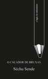 O Caçador de Bruxas | Séchu Sende