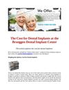 The Cost for Dental Implants at the Brueggen Dental Implant Center