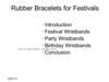 Rubber Bracelets for Festivals