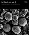 La Ciencia y el Arte III. Ciencias experimentales y conservación del Patrimonio Histórico