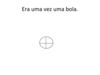 Era uma vez uma bola