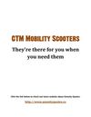 CTM Mobility Scooters: They're there for you when you need them