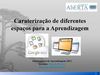 Caraterização de diferentes espaços para a aprendizagem