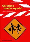 Chiudete quelle squole!