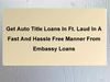 Get Auto Title Loans In Ft. Laud In A Fast And Hassle Free Manner From Embassy Loans
