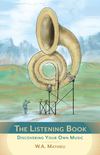 The Listening Book Discovering Your Own Music 