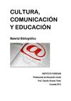 Material Bibliográfico de "Educación, Cultura y Comunicación". 2° año Profesorado Educ. Inicial