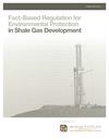 Fact-Based Regulation for Environmental Protection in Shale Gas Development