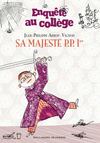 SA MAJESTÉ P.P. Ier, de Jean-Philippe Arrou-Vignod