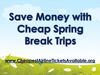 Save Money with Cheap Spring Break Trips