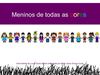 meninos-de-todas-as-cores1-111205093048-phpapp02