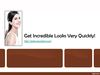 Get Incredible Looks Very Quickly!