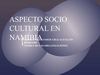 ASPECTO SOCIO CULTURAL EN NAMIBIA