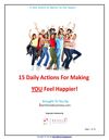 15 Daily Actions For Making You Feel Happier!