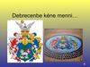 Debrecenbe kéne menni