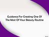 Guidance For Creating One Of The Most Of Your Beauty Routine