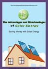 The Advantages and Disadvantages of Solar Energy - Saving Money