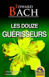 Les Douze Guérisseurs - Edward BACH - Macro Editions