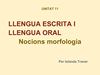 LLENGUA ESCRITA I LLENGUA ORAL - Nocions de morfologia