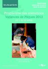 Programme des animations des vacances de Pâques 2012