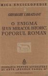 O enigmă şi un miracol istoric, poporul român - Gheorghe I. Brătianu