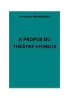 Brunetière, Ferdinand : A propos du théâtre chinois