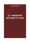 Gautier, Judith : Le paravent de soie et d'or
