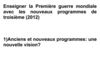 Enseigner la Première Guerre mondiale (nouveaux programmes de troisième - rentrée 2012)