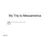 My Trip to Mesoamerica