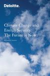Deloitte | Climate Change and Energy Security: The Future is Now