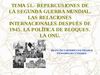 TEMA 51.- REPERCUSIONES DE LA SEGUNDA GUERRA MUNDIAL. LAS RELACIONES INTERNACIONALES DESPUÉS DE 1945. LA POLÍTICA...