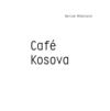 Mihajlovic Darijan - Cafe Kosova