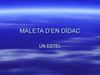 LA MALETA D'EN DÍDAC