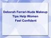 Deborah Ferrari-Nude Makeup Tips Help Women Feel Confident