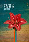 Pacific Theatre 2012-2013 Season Brochure