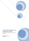 Los derechos humanos y la migración en Chile. Desafíos y oportunidades para una convivencia intercultural