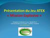 PRESENTATION JEU MISSION EXPLOSIVE