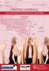 Centro América, Los sistemas politicos en cuestión