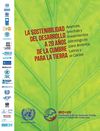 La Sostenibilidad del Desarrollo a 20 Años de la Cumbre para la Tierra: Avances, brechas y lineamientos...
