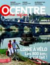 OCentre ma région n°16 - Le magazine de la Région Centre
