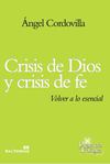 Crisis de Dios y crisis de fe. Volver a lo esencial