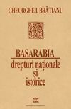 Basarabia. Drepturi naţionale şi istorice - Gheorghe I. Brătianu