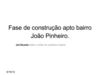 Fase de construção apto bairro João Pinheiro