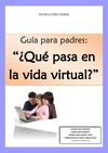 Guía para padres: que pasa en la vida virtual