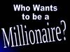 Who Wants to be a Millionaire